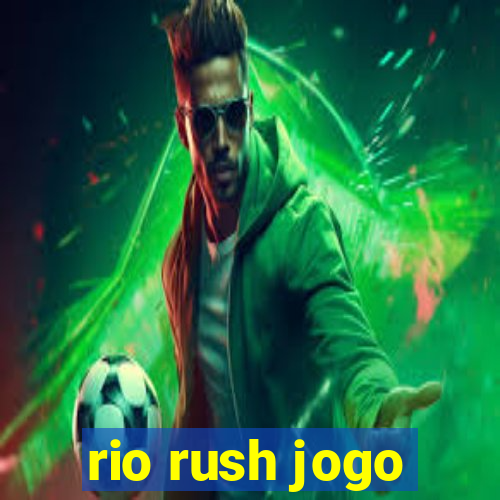 rio rush jogo